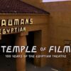 Temple of Film: i 100 anni dell'Egyptian Theatre